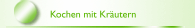 Kochen mit Kr&auml;utern
